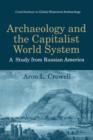 Image for Archaeology and the Capitalist World System : A Study from Russian America