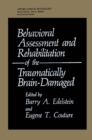 Image for Behavioral Assessment and Rehabilitation of the Traumatically Brain-Damaged
