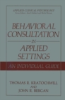 Image for Behavioral Consultation in Applied Settings: An Individual Guide