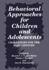 Image for Behavioral Approaches for Children and Adolescents : Challenges for the Next Century