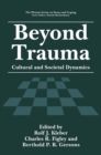 Image for Beyond Trauma: Cultural and Societal Dynamics