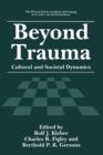 Image for Beyond Trauma : Cultural and Societal Dynamics