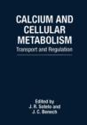 Image for Calcium and Cellular Metabolism : Transport and Regulation
