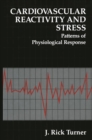 Image for Cardiovascular Reactivity and Stress: Patterns of Physiological Response