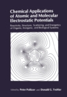 Image for Chemical Applications of Atomic and Molecular Electrostatic Potentials: Reactivity, Structure, Scattering, and Energetics of Organic, Inorganic, and Biological Systems