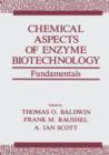 Image for Chemical Aspects of Enzyme Biotechnology : Fundamentals