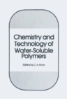 Image for Chemistry and Technology of Water-Soluble Polymers