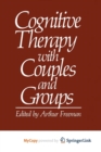 Image for Cognitive Therapy with Couples and Groups