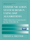 Image for Communication System Design Using DSP Algorithms: With Laboratory Experiments for the TMS320C30