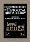 Image for Consumer Choice in Historical Archaeology