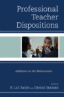 Image for Professional Teacher Dispositions : Additions to the Mainstream