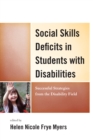 Image for Social Skills Deficits in Students with Disabilities : Successful Strategies from the Disabilities Field