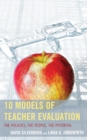 Image for 10 models of teacher evaluation  : the policies, the people, the potential
