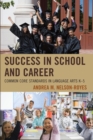 Image for Success in school and career  : common CORE standards in language arts K-5