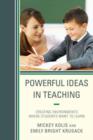 Image for Powerful ideas in teaching  : creating environments in which students want to learn