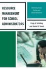 Image for Resource Management for School Administrators : Optimizing Fiscal, Facility, and Human Resources