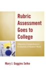 Image for Rubric Assessment Goes to College : Objective, Comprehensive Evaluation of Student Work