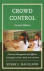 Image for Crowd Control : Classroom Management and Effective Teaching for Chorus, Band, and Orchestra