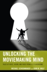 Image for Unlocking the moviemaking mind: tales of voice, vision, and video from K-12 classrooms