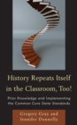 Image for History repeats itself in the classroom, too!  : prior knowledge and implementing the common core state standards