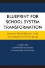 Image for Blueprint for School System Transformation: A Vision for Comprehensive Reform in Milwaukee and Beyond