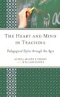Image for The Heart and Mind in Teaching : Pedagogical Styles through the Ages