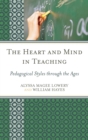 Image for The Heart and Mind in Teaching: Pedagogical Styles through the Ages