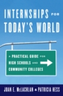 Image for Internships for today&#39;s world  : a practical fuide for high schools and community colleges