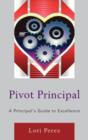 Image for Pivot principal  : a principal&#39;s guide to excellence