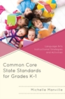 Image for Common core state standards for grades K-1: language arts instructional strategies and activities