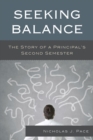 Image for Seeking balance: the story of a principal&#39;s second semester