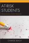 Image for At-risk students  : transforming student behavior