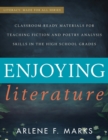 Image for Enjoying literature  : classroom ready materials for teaching fiction and poetry analysis skills in the high school grades