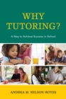 Image for Why Tutoring?: A Way to Achieve Success in School