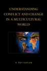 Image for Understanding conflict and change in a multicultural world