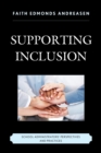 Image for Supporting inclusion  : school administrators&#39; perspectives and practices