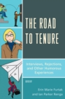 Image for The road to tenure  : interviews, rejections, and other humorous experiences