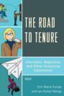 Image for The road to tenure  : interviews, rejections, and other humorous experiences