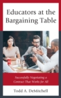 Image for Educators at the bargaining table: successfully negotiating a contract that works for all
