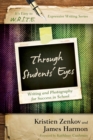Image for Through students&#39; eyes  : writing and photography for success in school