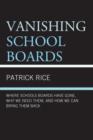 Image for Vanishing school boards  : where school boards have gone, why we need them, and how we can bring them back