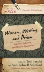 Image for Women, writing, and prison  : activists, scholars, and writers speak out