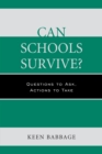 Image for Can schools survive?: questions to ask, actions to take