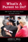 Image for What&#39;s a parent to do?  : how to help your child select the right college