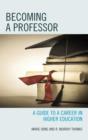 Image for Becoming a professor  : a guide to a career in higher education