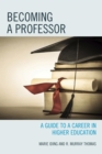 Image for Becoming a Professor: A Guide to a Career in Higher Education