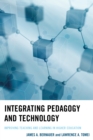 Image for Integrating pedagogy and technology  : improving teaching and learning in higher education