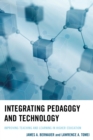 Image for Integrating pedagogy and technology: improving teaching and learning in higher education