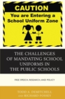 Image for The challenges of mandating school uniforms in the public schools  : free speech, research, and policy
