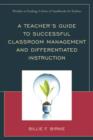 Image for A Teacher&#39;s Guide to Successful Classroom Management and Differentiated Instruction